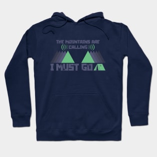 The Mountains Are Calling I Must Go Hoodie